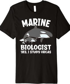 I Study Orcas Funny Marine Biologist Premium T-Shirt