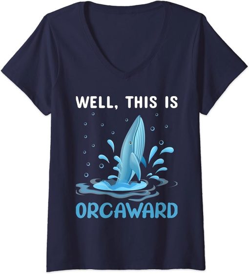 Womens Funny Pun Orca Killer Whale Gift Well - This Is Orcaward V-Neck T-Shirt