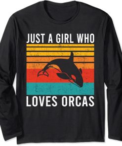 Just a Girl who loves Orcas Whale Long Sleeve T-Shirt