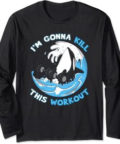Orca Killer Whale I"m Gonna Kill This Workout Gym Exercise Long Sleeve T-Shirt