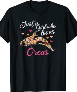 Just a girl who loves orcas T-Shirt