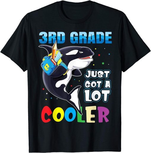 3rd Grade Just Got A Lot Cooler Back To School Orca Shirt